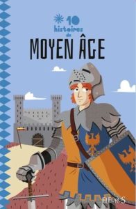 Couverture d’ouvrage : 10 histoires du Moyen Âge