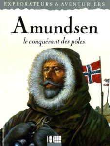 Couverture d’ouvrage : Admunsen, le conquérant des pôles