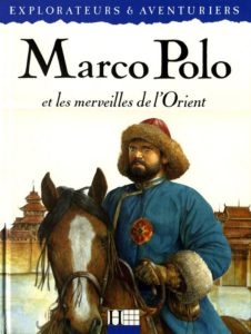 Couverture d’ouvrage : Marco Polo et les merveilles de l'Orient