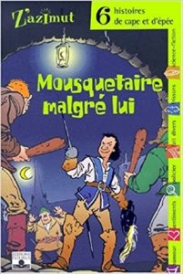 Couverture d’ouvrage : Mousquetaire malgré lui. 6 histoires de cape et d'épée