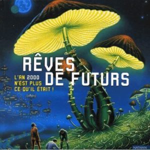 Couverture d’ouvrage : Rêves de futur. L’An 2000 n’est plus ce qu’il était !